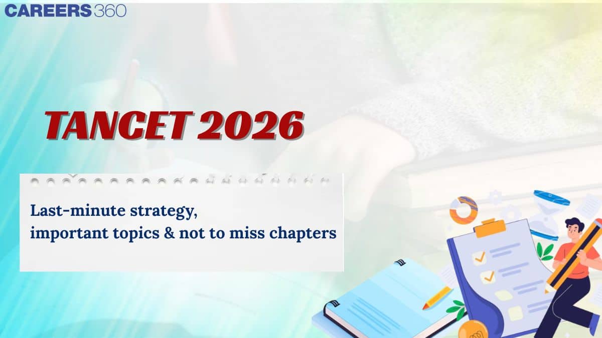 TANCET 2026 Important Topics: Top 10 High Weightage Chapters, Most Asked Questions & Last Minute Preparation T